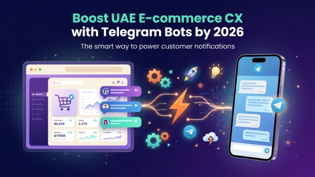 Boost UAE E-commerce CX with Telegram Bots by 2026