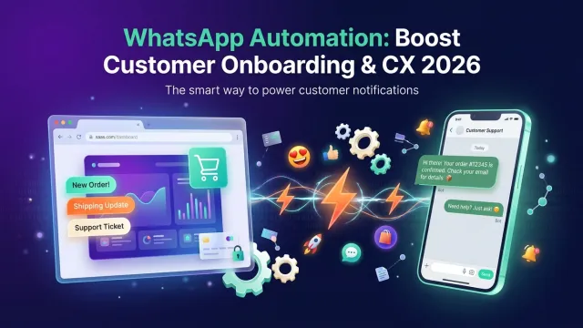 WhatsApp Automation: Boost Customer Onboarding & CX 2026