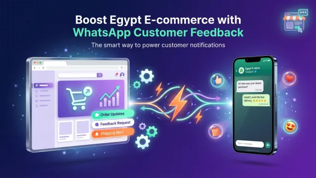 Boost Egypt E-commerce with WhatsApp Customer Feedback
