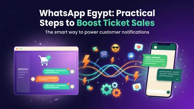 WhatsApp Egypt: Practical Steps to Boost Ticket Sales