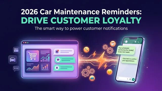 2026 Car Maintenance Reminders: Drive Customer Loyalty