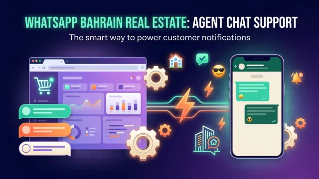 WhatsApp Bahrain Real Estate: Agent Chat Support
