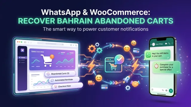 WhatsApp & WooCommerce: Recover Bahrain Abandoned Carts