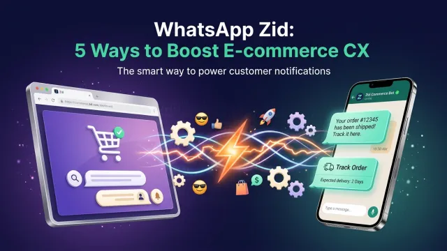 WhatsApp Zid: 5 Ways to Boost E-commerce CX