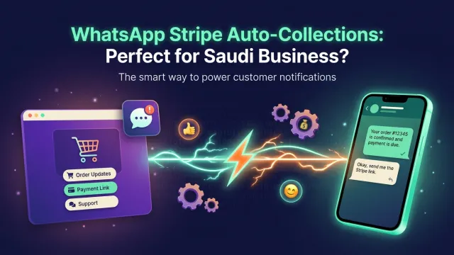 WhatsApp Stripe Auto-Collections: Perfect for Saudi Business?