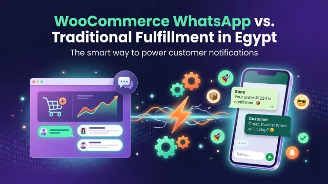 WooCommerce WhatsApp vs. Traditional Fulfillment in Egypt