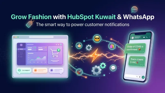 Grow Fashion with HubSpot Kuwait & WhatsApp