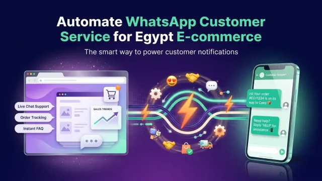 Automate WhatsApp Customer Service for Egypt E-commerce